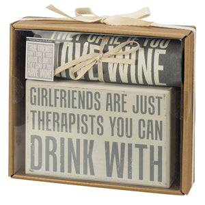 Girlfriends Are Just Therapists You Can Drink With - Box Sign & Dish Towel Set