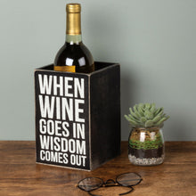 Load image into Gallery viewer, Single Wine Box - When Wine Goes In Wisdom Comes
