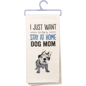 Stay at Home Dog Mom - Dish Towel
