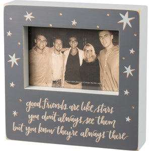 Good Friends Are Like Stars - You Don't Always See Them But You Know They're Always There -  Box Sign