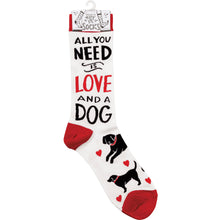 Load image into Gallery viewer, Socks - All You Need Is Love And A Dog
