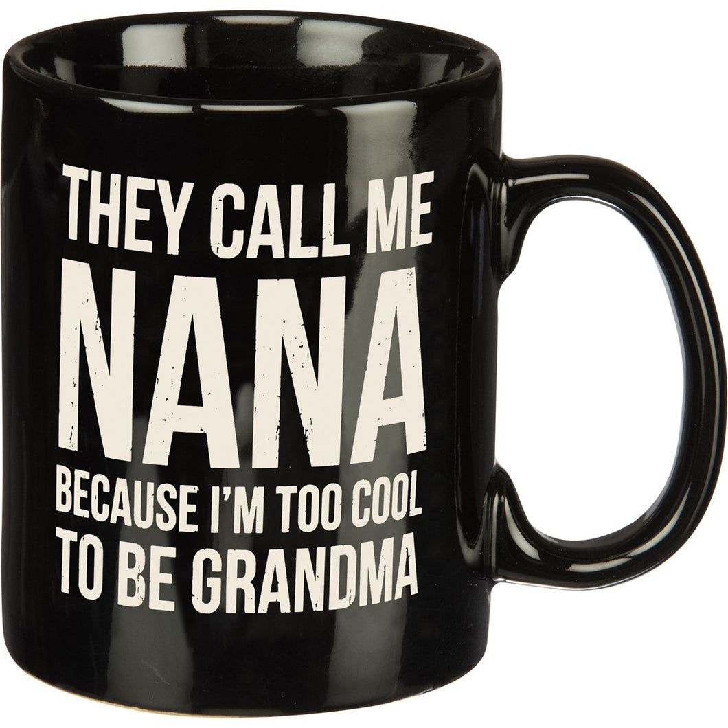 They Call Me Nana /Too Cool To Be Grandma - Mug