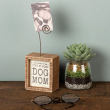 Load image into Gallery viewer, Be a Stay at Home Dog Mom  - Photo Block
