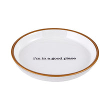 Load image into Gallery viewer, Ring Dish  - I&#39;m In A Good Place
