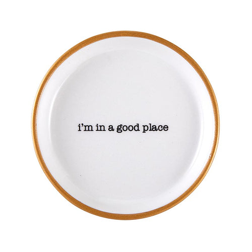 Ring Dish  - I'm In A Good Place