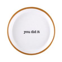 Load image into Gallery viewer, Ring Dish  - You Did It
