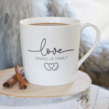 Load image into Gallery viewer, Mug - Love Makes Us Family
