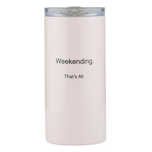 That's All® Travel Tumbler - Weekending