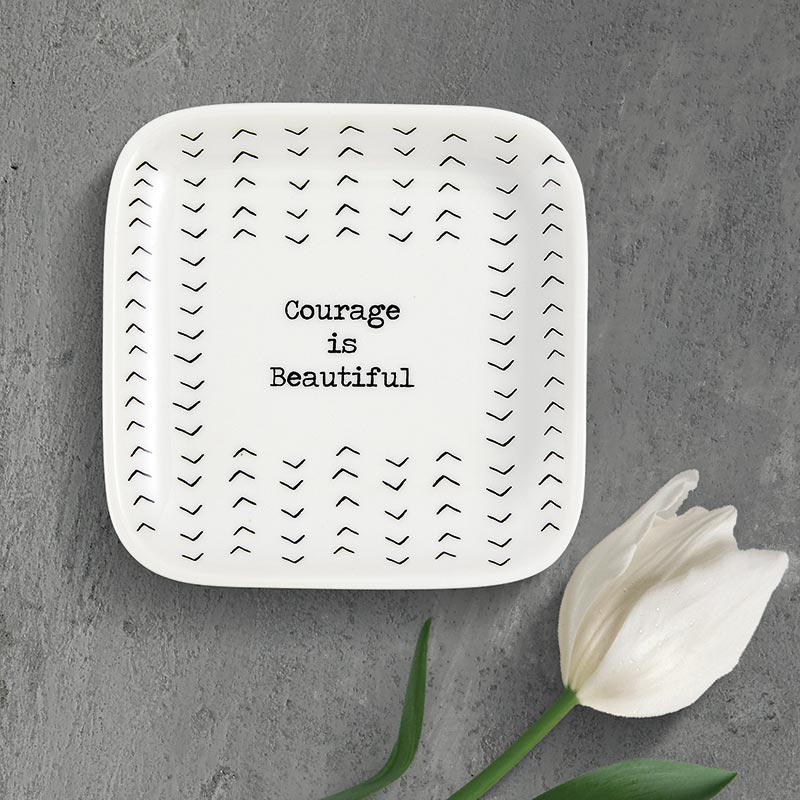 Trinket Tray - Courage is beautiful