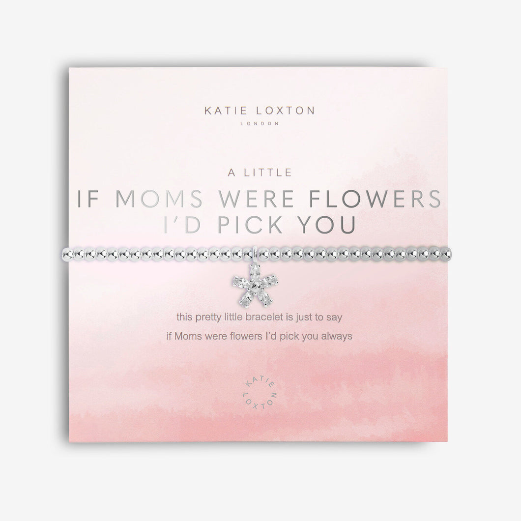 If Mom's Were Flowers I'd Pick You- Silver Stretch Bracelet